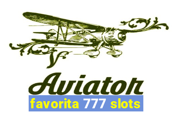 favorita 777 slots